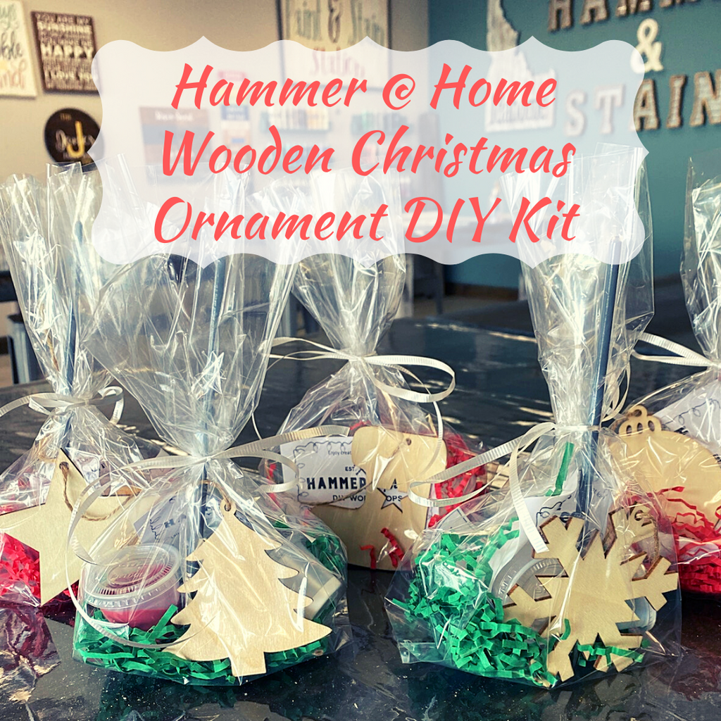 Hammer Home Christmas Ornament DIY KIT Hammer & Stain Treasure Valley