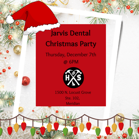 12/7 @ 6PM Jarvis Dental Christmas Party