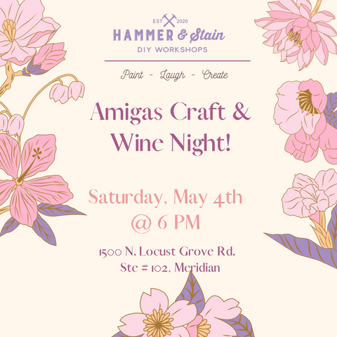 5/4 @ 6 PM Amigas Craft & Wine Night