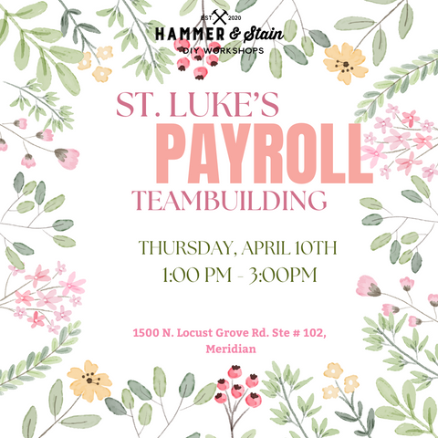 4/10 @ 1PM St. Luke's Payroll Teambuilding