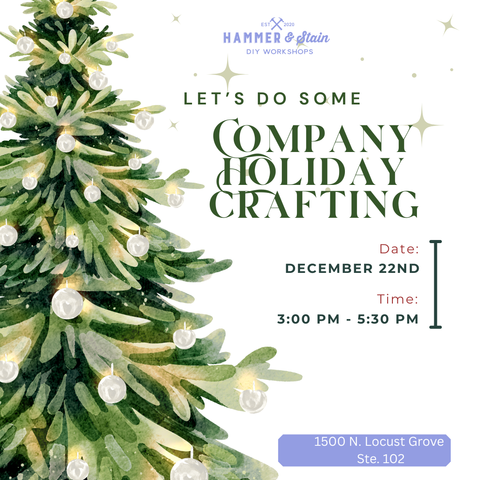 12/22 @ 3 PM Company Holiday Crafting