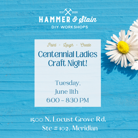 6/11 @ 6PM Centennial Ladies Craft Night