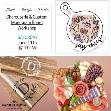 6/11@ 11:00AM-Charcuterie & Monogram Board Workshop